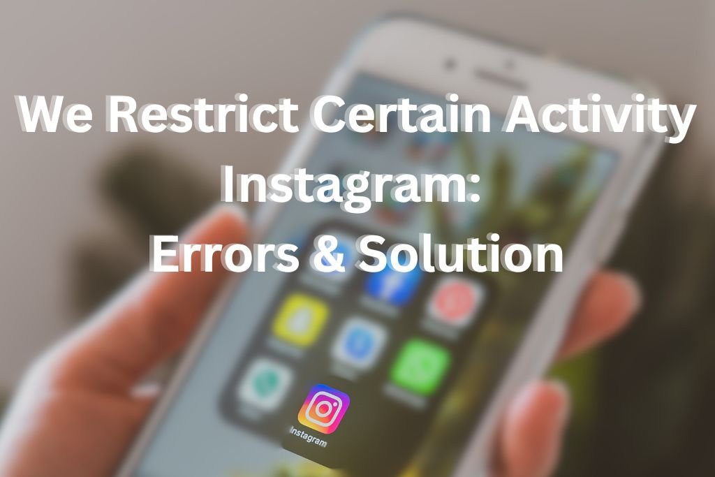 We Restrict Certain Activity Instagram